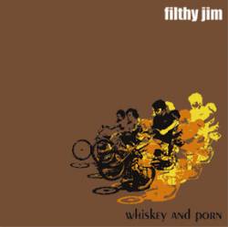 Filthy Jim : Whiskey and Porn